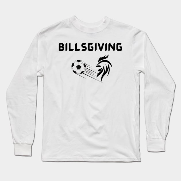 Happy Billsgiving Chicken Football Thanksgiving 2023 Long Sleeve T-Shirt by Tee Shop